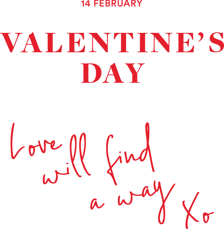 14 February. Valentine's Day. Love will find a way